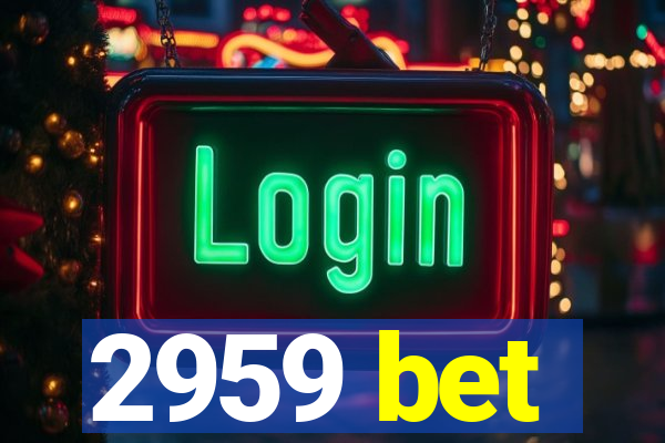 2959 bet